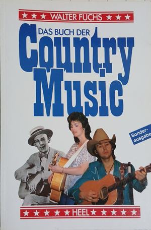 Das Buch der Country Music - Walter Fuchs | Heel Verlag 1989