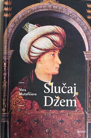 Корица на книгата „Slučaj Džem“ от Vera Mutafčieva