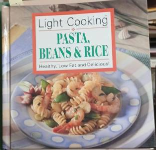 Light Cooking: Pasta, Beans & Rice – Publications International, 1993
