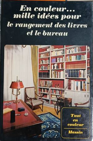 En couleur... mille idées pour le rangement des livres et le bureau - Jean-Bernard Leroy