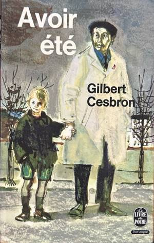 Avoir été - Gilbert Cesbron