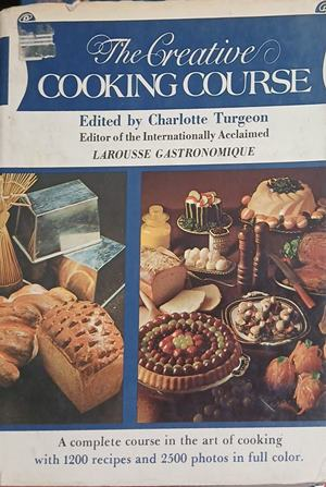 The Creative Cooking Course – Charlotte Turgeon – Bonanza Books, 1982