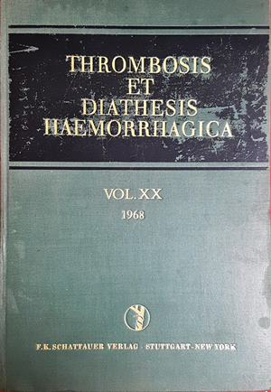 Thrombosis et Diathesis Haemorrhagica Vol. XX – Schattauer 1968