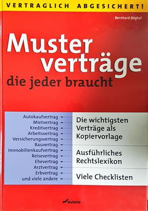 Musterverträge die jeder braucht - Bernhard Böghel