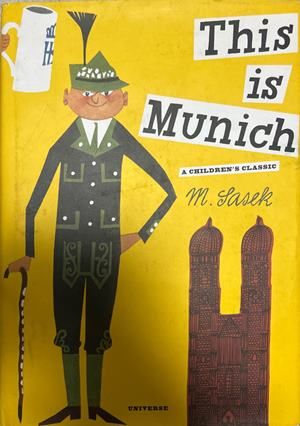This is Munich – M. Sasek, Universe Publishing, 2012