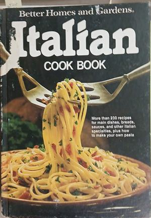 Better Homes and Gardens Italian Cook Book – Meredith Corporation, 1983