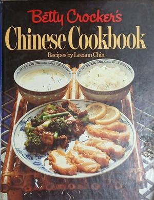 Betty Crocker's Chinese Cookbook – Leeann Chin – Random House, 1981