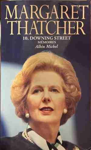 10, Downing Street: Mémoires - Margaret Thatcher