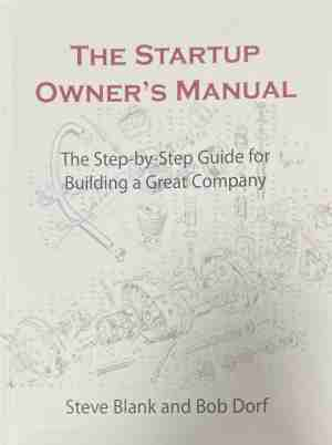 The Startup Owner's Manual - Steve Blank, Bob Dorf