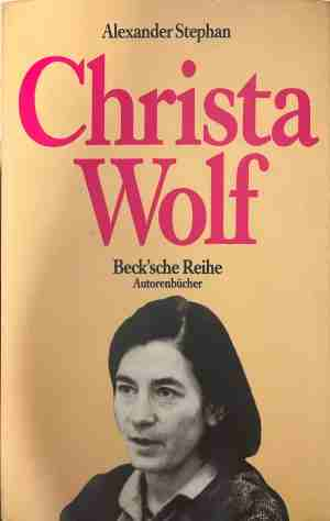 Christa Wolf - Alexander Stephan