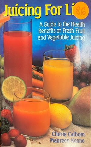 Juicing For Life от Cherie Calbom и Maureen Keane