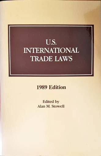 U.S. International Trade Laws - 1989 Edition
