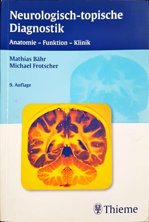 Neurologisch-topische Diagnostik - Bähr, Frotscher