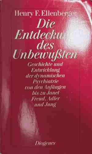 Die Entdeckung des Unbewußten - Henry F. Ellenberger