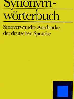 Synonym-wörterbuch - Sinnverwandte Ausdrücke der deutschen Sprache