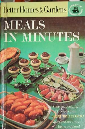 Better Homes & Gardens Meals in Minutes – Meredith Press, 1963