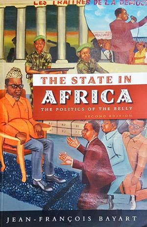 The State in Africa: The Politics of the Belly - Jean-François Bayart - cover