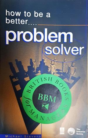 How to be a Better... Problem Solver (4458)