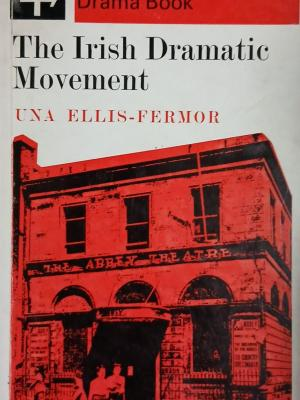 The Irish Dramatic Movement – Una Ellis-Fermor