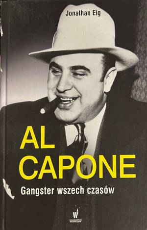 Al Capone. Gangster wszech czasów - Jonathan Eig