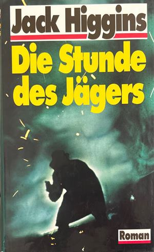 Die Stunde des Jägers - Jack Higgins