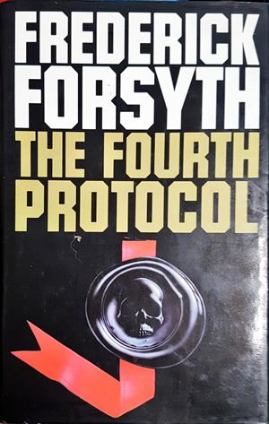 The Fourth Protocol – Frederick Forsyth