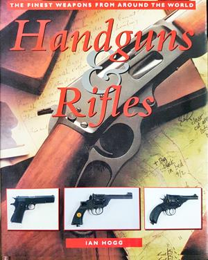 Handguns & Rifles - Ian Hogg