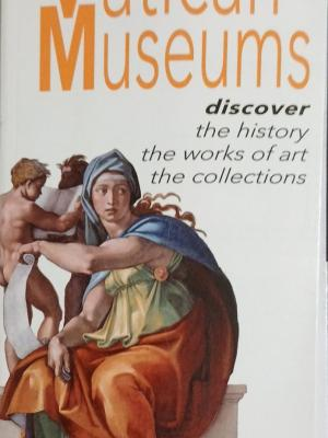 Корица на Vatican Museums: Discover the History, the Works of Art, the Collections