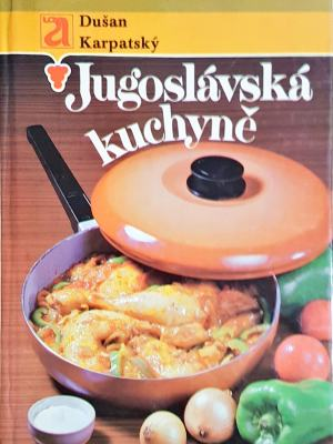 Jugoslavávská kuchyně - Dušan Karpatský