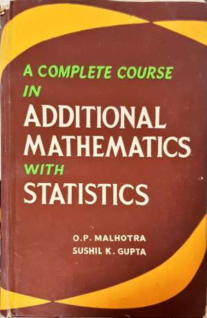 A Complete Course in Additional Mathematics with Statistics (515)