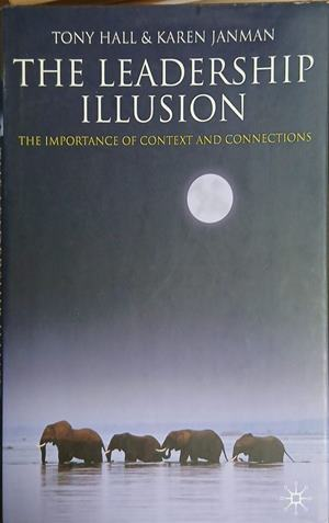 The Leadership Illusion – Tony Hall, Karen Janman, корица