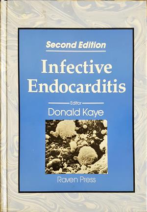 Infective Endocarditis - Donald Kaye, Raven Press