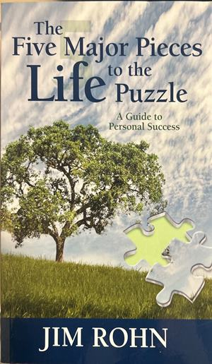 The Five Major Pieces to the Life Puzzle - Jim Rohn