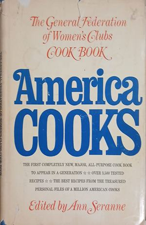 America Cooks: The General Federation of Women's Clubs Cook Book – Ann Seranne, 1967