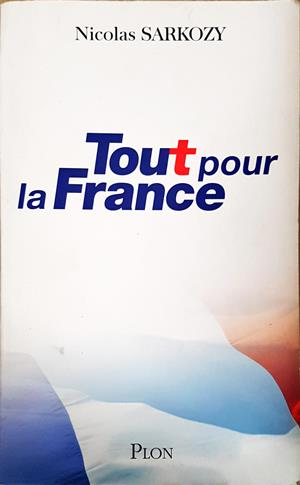 Tout pour la France - Nicolas Sarkozy