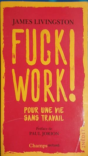 Корица на Fuck work!, James Livingston