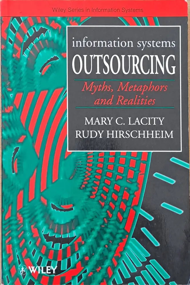 Information systems. Outsourcing. Myths Metaphors and Realities - Книги