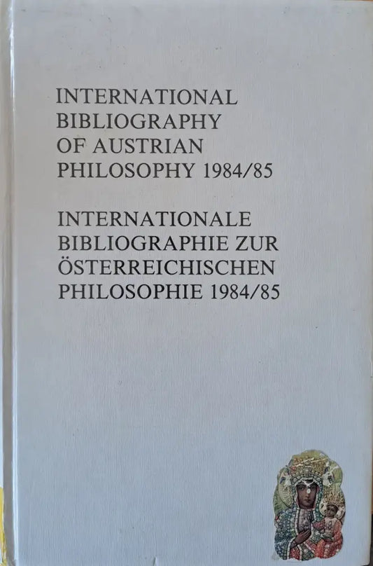 Internationale Bibliographie Zur Ostarreichiachen Philosophie 1984/85 - Книги