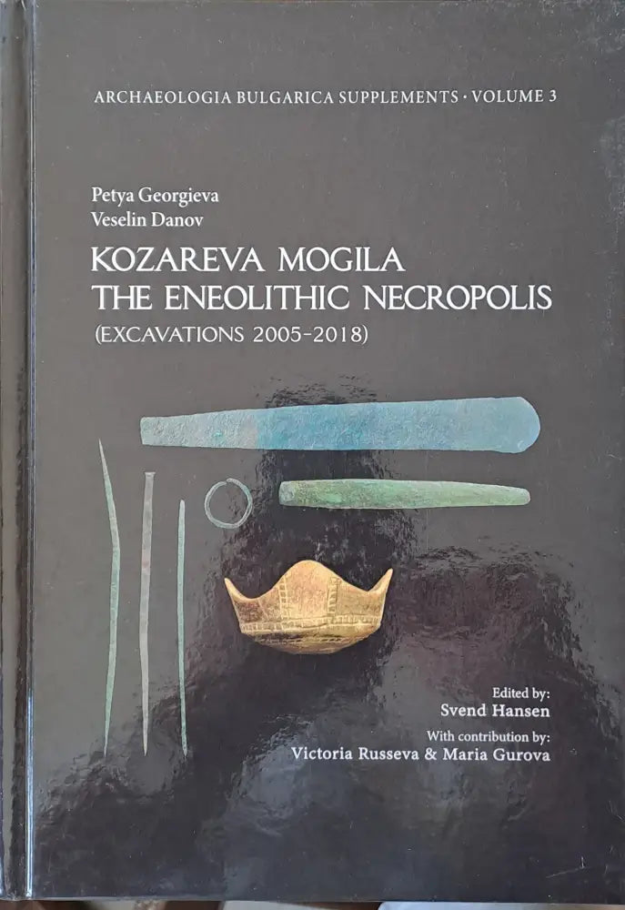 Kozareva mogila the Eneolithic necropolis (Excavations 2005-2018) - Книги