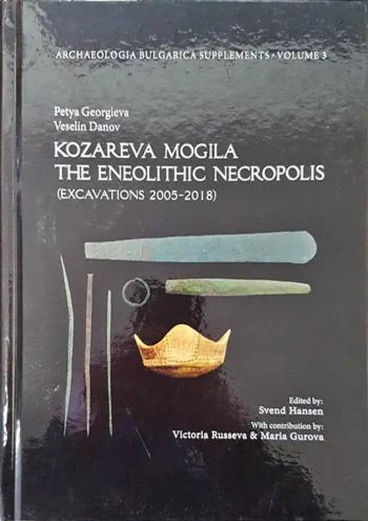 Kozareva Mogila The Eneolithic Necropolis - Книги