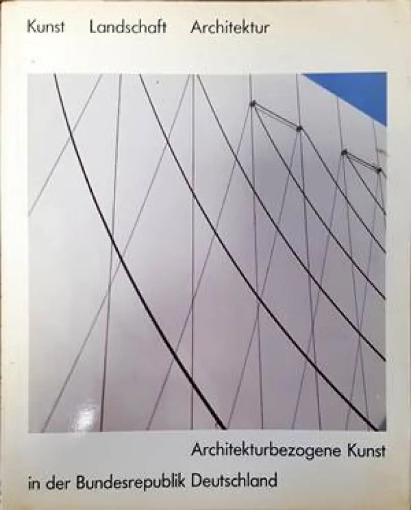 Kunst. Landschaft. Architektur. Architekturbezogene Kunst in der Bundesrepublik Deutschland - Книги