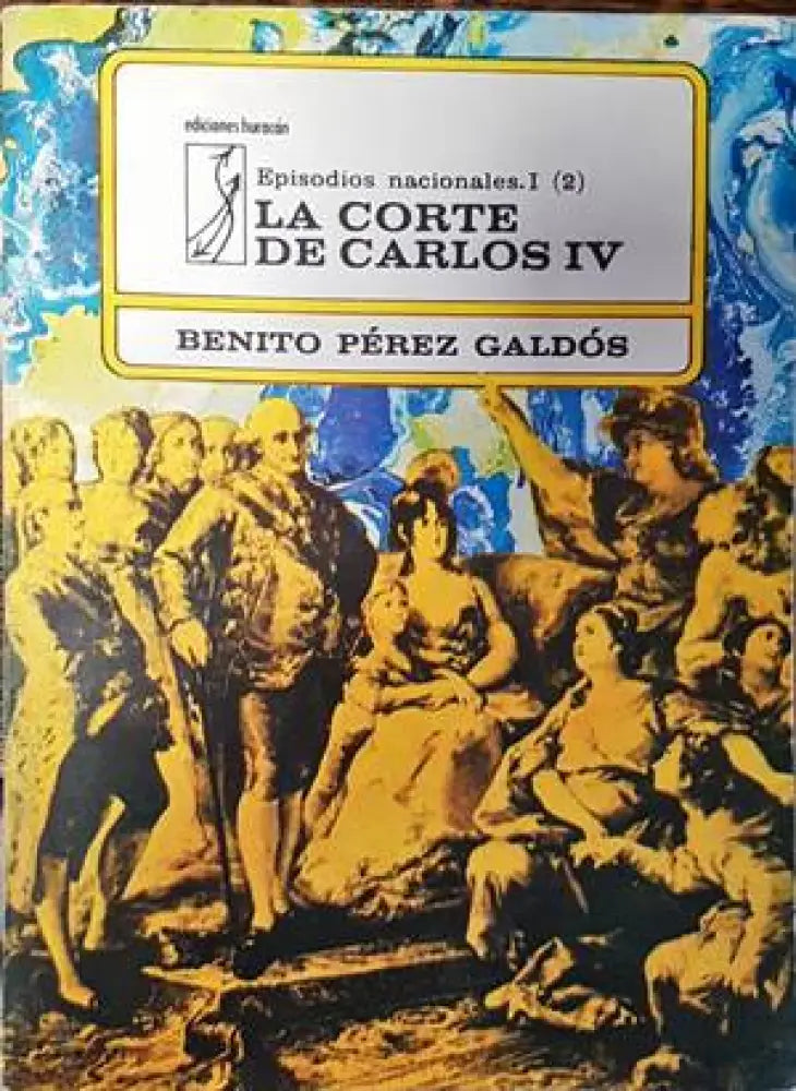 La Corte de Carlos IV - Книги