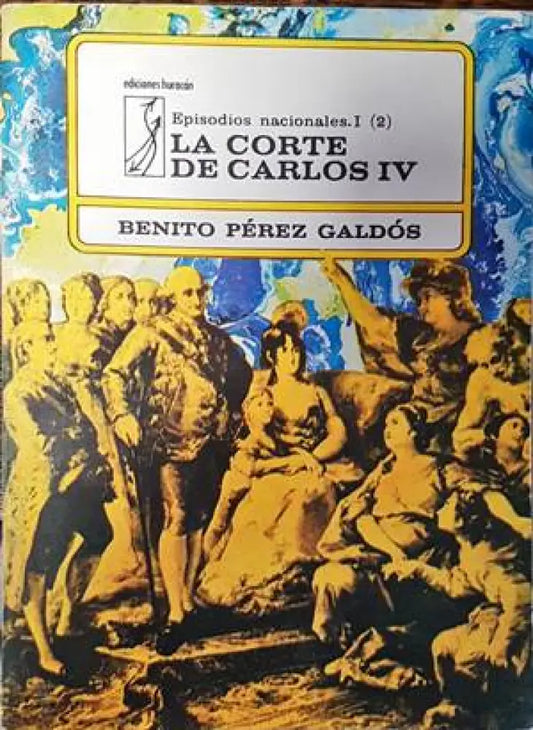 La Corte de Carlos IV - Книги
