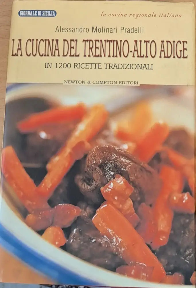 La cucina del Trentino-Alto Adige - In 1200 ricette tradizionali - Книги