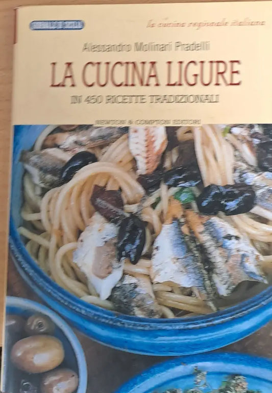La cucina ligure - In 450 ricette tradizionali - Книги