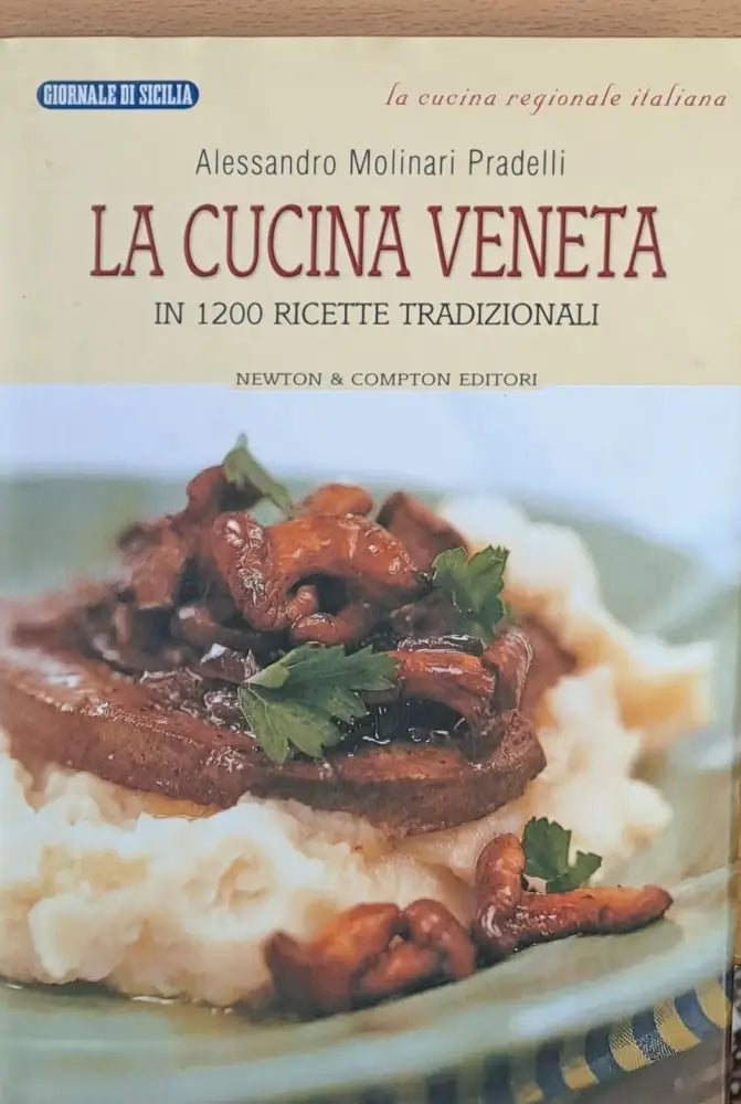 La cucina veneta - In 1200 ricette tradizionali (Копие) - Книги