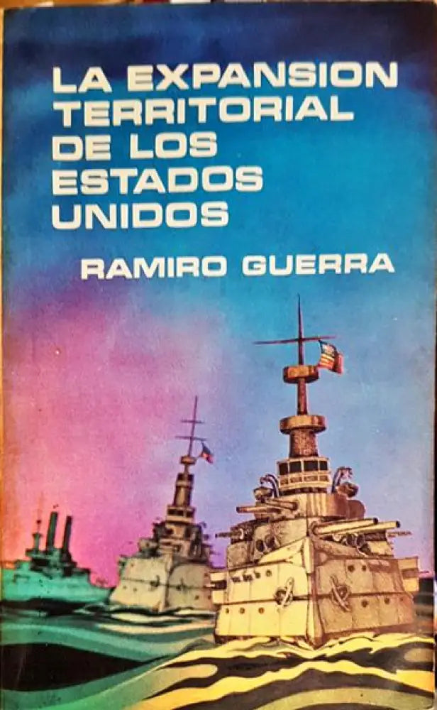 La expansion territorial de los estados unidos - Книга