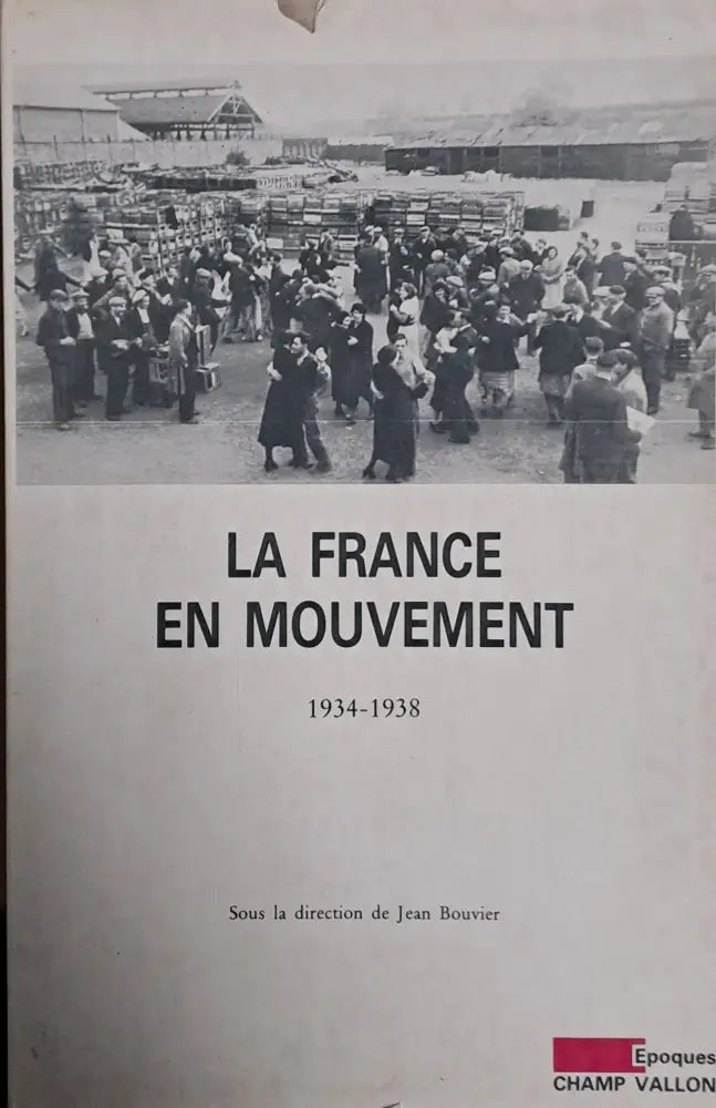 La France En Mouvement 1934-1938 - Книги