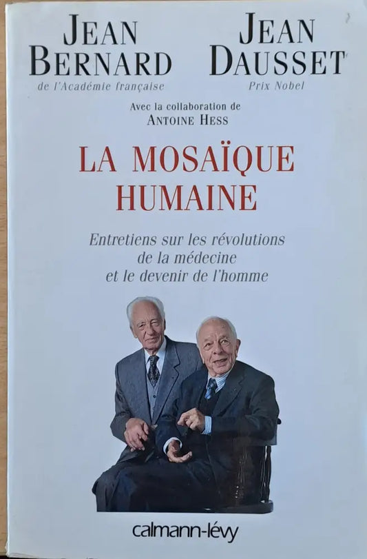 La Mosaique Humaine. Entretiens sur les revolutions de la medecine et le devenir de l’home - Книги