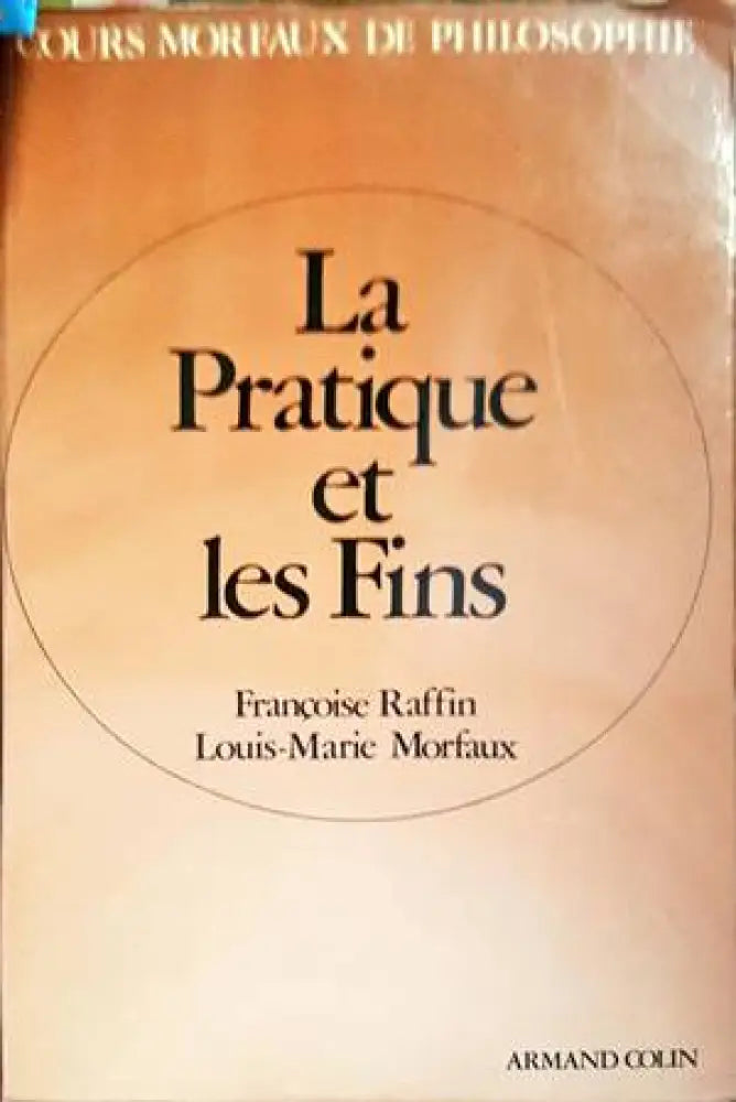 La Pratique Et Les Fins - Книги